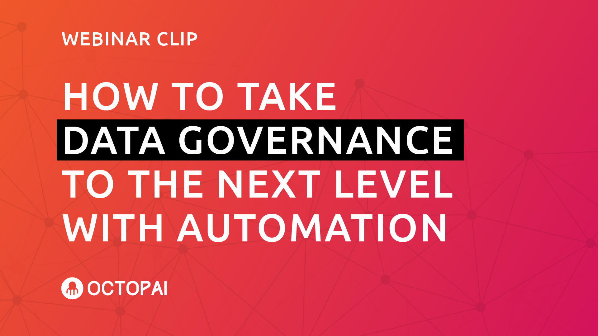 Webinar Clip How To Take Data Governance To The Next Level With 